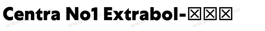 Centra No1 Extrabol字体转换